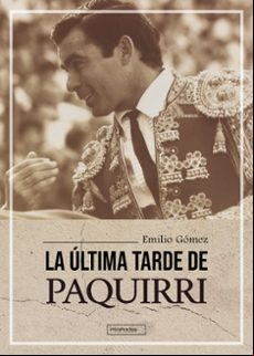 LA ÚLTIMA TARDE DE PAQUIRRI