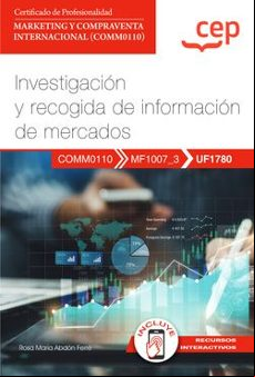 (UF1780) MANUAL. INVESTIGACIÓN Y RECOGIDA DE INFORMACIÓN DE MERCA DOS. CERTIFICADOS DE PROFESIONALIDAD. MARKETING Y COMPRAVENTA INTERNACIONAL (COMM0110)