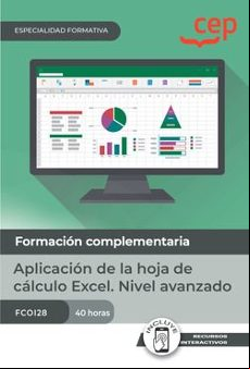 (FCOI28) MANUAL APLICACION DE LA HOJA DE CALCULO EXCEL. NIVEL AVANZADO. ESPECIALIDADES FORMATIVAS