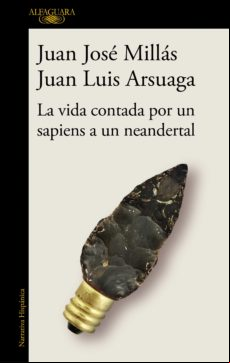 La Vida Contada Por Un Sapiens A Un Neandertal (ebook)