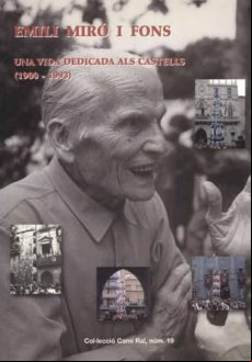 Emili Miro I Fons. Una Vida Dedicada Als Castells (1900-1993)