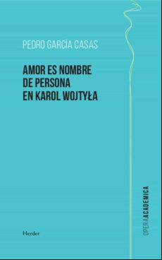 Amor Es Nombre De Persona En Karol Wojtyla (ebook)