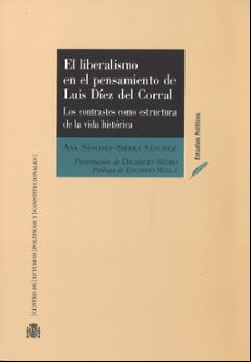 EL LIBERALISMO EN EL PENSAMIENTO DE LUIS DIEZ DEL CORRAL: LOS CONTRASTES COMO ESTRUCTURA DE LA VIDA HISTORICA