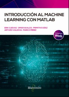 Introducción Al Machine Learning Con Matlab (ebook)