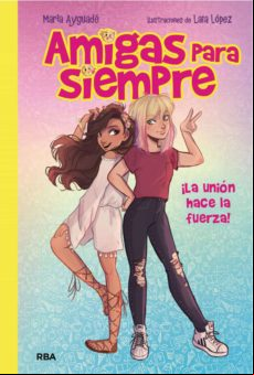 AMIGAS PARA SIEMPRE 1 - LA UNIÓN HACE LA FUERZA EBOOK