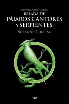 Los Juegos Del Hambre - Balada De Pájaros Cantores Y Serpientes (ebook