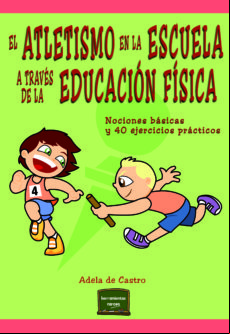 El Atletismo En La Escuela A Través De La Educación Física (ebook)