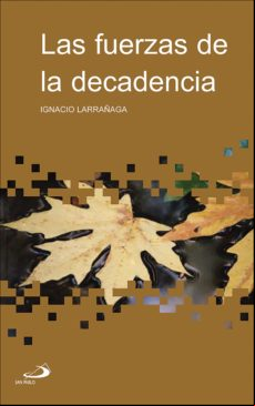 Las Fuerzas De La Decadencia (ebook)