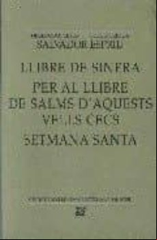 LLIBRE DE SINERA PER AL LLIBRE DE SALMS D AQUESTS VELLS CECS SETMANA SANTA (edición en catalán)