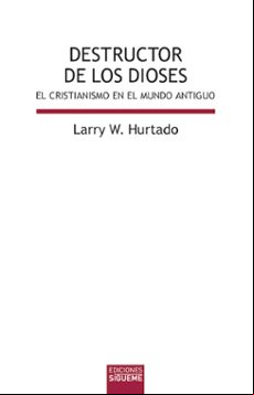 Destructor De Los Dioses: El Cristianismo En El Mundo Antiguo