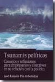 Tsunamis Politicos: Consejos Y Reflexiones Para Empresarios Y Dir Ecti