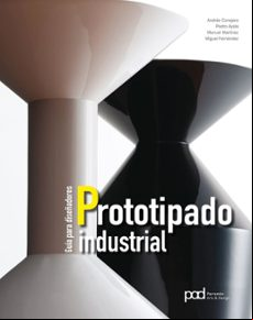 Guía Para Diseñadores: Prototipado Industrial