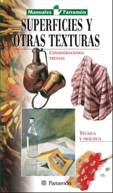 Superficies Y Otras Texturas: Consideraciones Previas Tecnica Y Practi