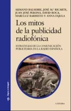Los Mitos De La Publicidad Radiofonica: Estrategias De La Comunic Acio