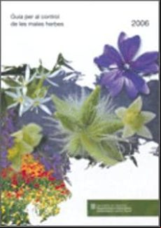 GUIA PER AL CONTROL DE LES MALES HERBES 2006 (edición en catalán)