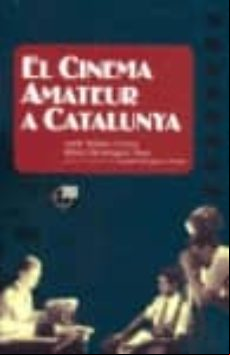EL CINEMA AMATEUR A CATALUNYA (edición en catalán)
