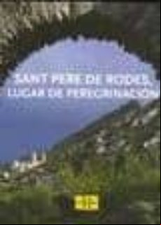 SANT PERE DE RODES, LLOC DE PELEGRINATGE (CASTELLA)