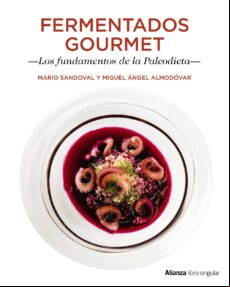 FERMENTADOS GOURMET. LOS FUNDAMENTOS DE LA PALEODIETA
