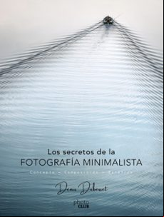 (pe) Los Secretos De La Fotografia Minimalista: Concepto - Composicion