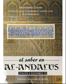EL SABER EN AL-ANDALUS: TEXTOS Y ESTUDIOS, VI
