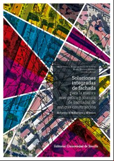 SOLUCIONES INTEGRADAS DE FACHADA PARA LA MEJORA ENERGETICA Y SÍSM ICA DE BARRIADAS DE ANTIGUA CONSTRUCCIÓN