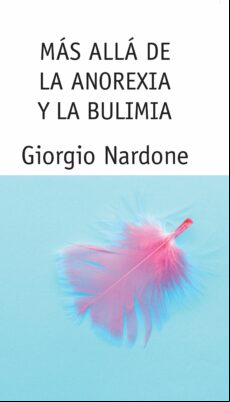 MAS ALLA DE LA ANOREXIA Y LA BULIMIA