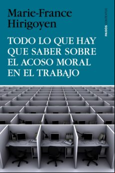 Todo Lo Que Hay Que Saber Sobre El Acoso Moral En El Trabajo (ebook)