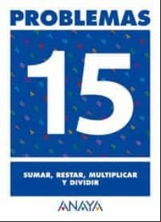 Problemas 15: Sumar Restar Multiplicar Y Dividir