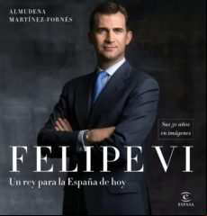 Felipe Vi: Un Rey Para La España De Hoy (ebook)
