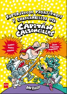 Superjuegos Pasatiempos Y Chascarrillos Del Capitán Calzoncillos