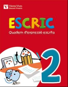 Escric. Quadern D Expressió Escrita. 2 1º Primaria
