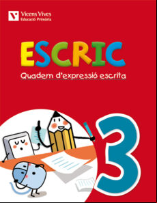 Escric. Quadern D Expressió Escrita. 3 2º Primaria