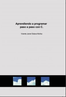 Aprendiendo A Programar Paso A Paso Con C. (ebook)