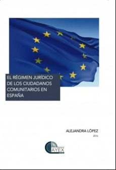 El Régimen Jurídico De Los Ciudadanos Comunitarios En España (ebook)
