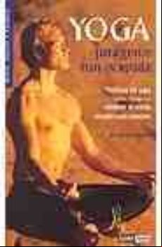 Yoga Para Gente Muy Ocupada: Tecnicas De Yoga Para Relajarse Y El Imin