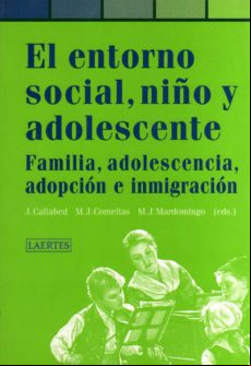 EL ENTORNO SOCIAL, NIÑO Y ADOLESCENTE: FAMILIA, ADOLESCENCIA, ADO PCION E INMIGRACION