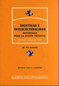 IDENTIDAD E INTERCULTURALIDAD: MATERIALES PARA LA ACCION TUTORIAL (PRIMER CICLO DE ESO. MATERIAL PARA EL ALUMNADO)