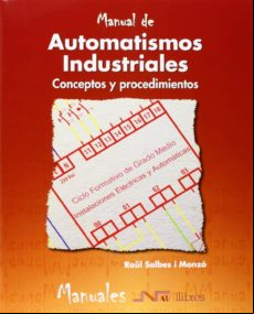 Automatismos Industriales : Conceptos Y Procedimientos