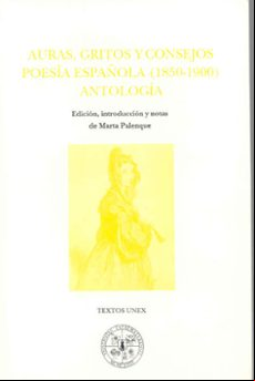 AURAS, GRITOS Y CONSEJOS; POESIA ESPAÑOLA, 1850-1900