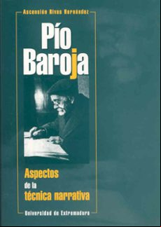 PIO BAROJA: ASPECTOS DE LA TECNICA NARRATIVA