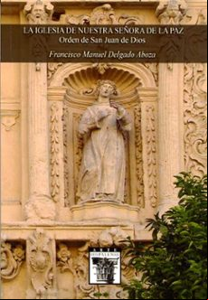 La Iglesia De Nuestra Señora De La Paz. Orden De San Juan De Dios