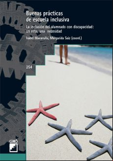 BUENAS PRACTICAS DE ESCUELA INCLUSIVA: LA INCLUSION DE ALUMNADO C ON DISCAPACIDAD: UN RETO, UNA NECESIDAD