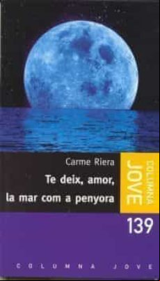 TE DEIX, AMOR, LA MAR COM A PENYORA (edición en catalán)
