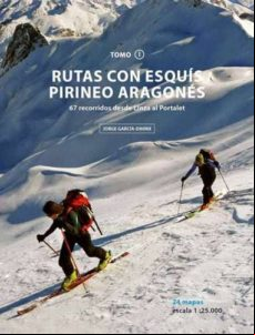 Rutas Con Esquis Pirineo Aragones. 67 Recorridos Desde Linza Al Portal