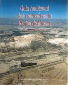 GUIA AMBIENTAL DE LA MINERIA EN LA REGION DE MURCIA