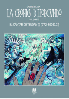 La Cronica De Leodegundo. Volumen 2: El Cantar De Teudan (i) (772 -800