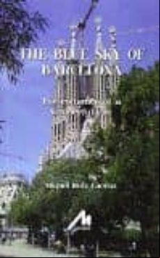 BLUE SKY OF BARCELONA,THE. THE ROMANCE OF A WONDERFUL CITY (edición en catalán)