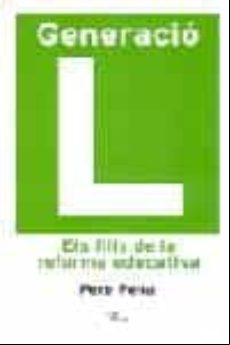 GENERACIO L: ELS FILLS DE LA REFORMA EDUCATIVA (edición en catalán)