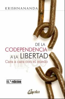 De La Codependencia A La Libertad. Cara A Cara Con El Miedo (ebook)