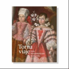 Tornaviaje: Arte Iberoamericano En España (catalogo)